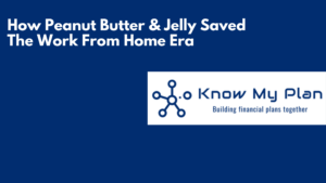 How Peanut Butter and Jelly Saved The Work From Home Era